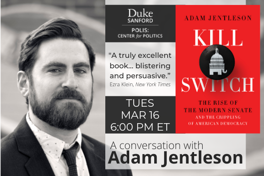 Kill Switch. A Conversation with Adam Jentleson. Tuesday, March 16. 6 PM ET